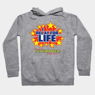 I Relay for Life on white - What's Your Superpower? - Super Powers Collection Hoodie